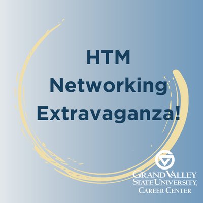 GVSU HTM Networking Extravaganza!